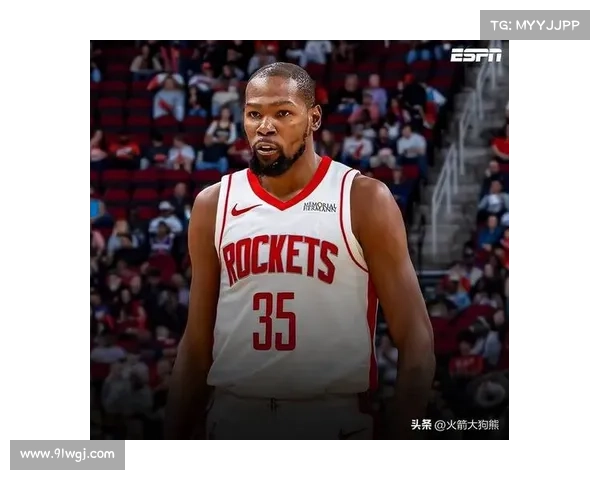 乌度卡直言杜兰特是火箭夺冠核心关键力量球队未来目标直指总冠军